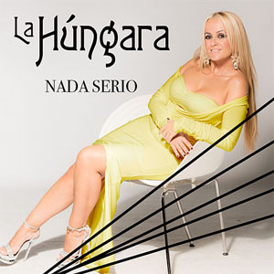 Álbum Nada Serio de La Húngara