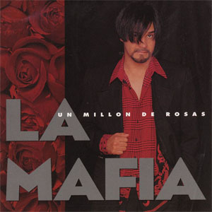 Álbum Un Millón de Rosas de La Mafía