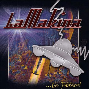 Álbum Un Tablazo! de La Mákina