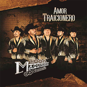 Álbum Amor Traicionero  de La Maquinaria Norteña