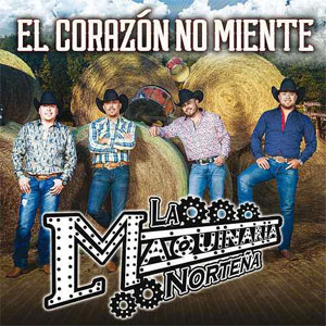 Álbum El Corazón No Miente de La Maquinaria Norteña