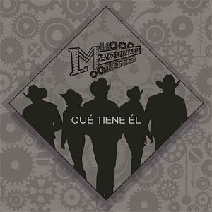 Álbum Qué Tiene Él de La Maquinaria Norteña