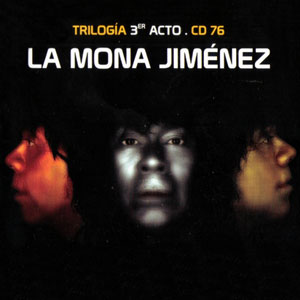 Álbum Trilogía 3er Acto de La Mona Jiménez