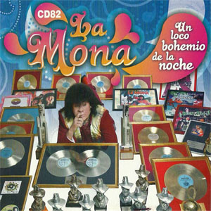 Álbum La Mona Un Loco Bohemio De La Noche de La Mona Jiménez