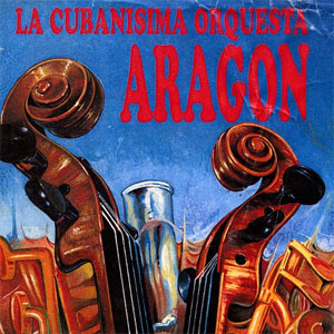 Álbum La Cubanísima Orquesta Aragón de La Orquesta Aragón
