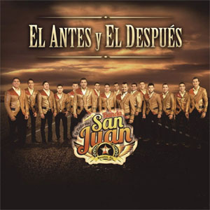 Álbum El Antes Y El Después de La Poderosa Banda San Juan