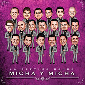 Álbum Micha Y Micha de La Séptima Banda