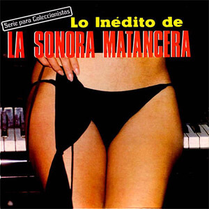 Álbum Lo Inédito de la Sonora Matancera de La Sonora Matancera
