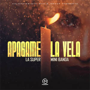 Disco Apágame La Vela de La Super Mini Banda