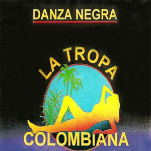 Álbum Danza Negra de La Tropa Colombiana 
