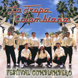 Álbum Festival Cumbiambero de La Tropa Colombiana 