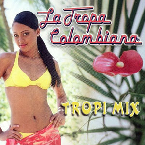 Álbum Tropi Mix de La Tropa Colombiana 