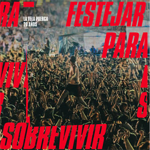 Álbum Festejar Para Sobrevivir de La Vela Puerca