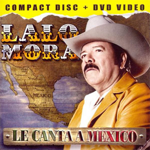 Álbum Le Canta A México de Lalo Mora