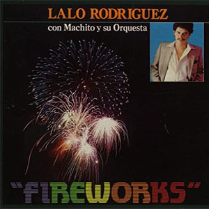 Álbum Fireworks de Lalo Rodríguez