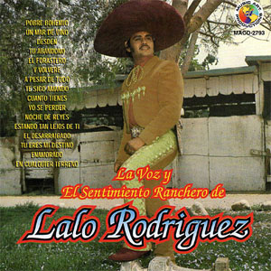 Álbum La Voz Y El Sentimiento Ranchero de Lalo Rodríguez