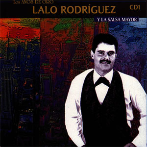 Álbum Los Años De Oro Y La Salsa Mayor de Lalo Rodríguez