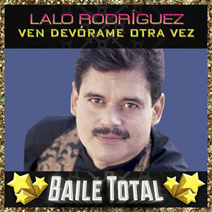Álbum Ven Devórame Otra Vez (Baile Total) de Lalo Rodríguez