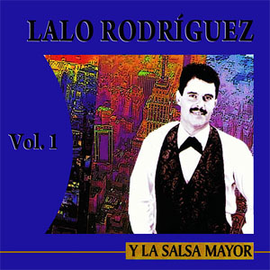 Álbum Y La Salsa Mayor Vol. 1 de Lalo Rodríguez