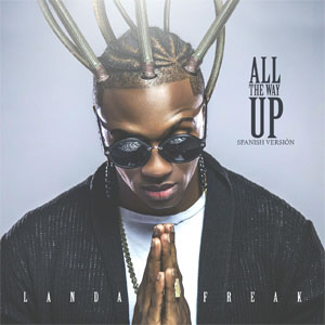 Álbum All The Way Up de Landa Freak