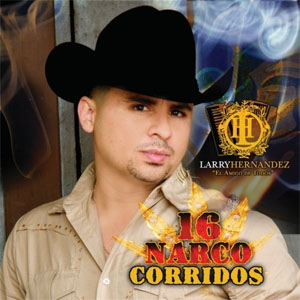Álbum 16 Narco Corridos de Larry Hernández