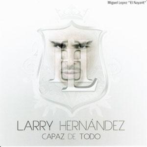 Álbum Capaz De Todo de Larry Hernández