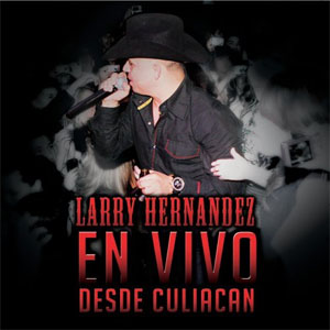 Álbum En Vivo Desde Culiacán de Larry Hernández