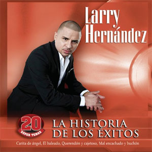 Álbum La Historia De Los Exitos de Larry Hernández