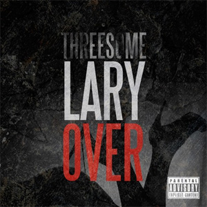 Álbum Threesome de Lary Over