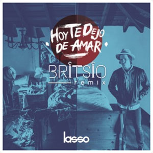 Álbum Hoy Te Dejo de Amar (Britsio Remix) de Lasso