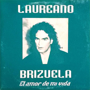 Álbum El Amor de Mi Vida de Laureano Brizuela