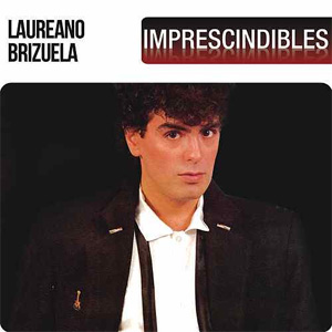 Álbum Imprescindibles de Laureano Brizuela