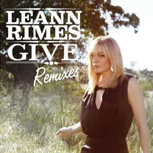 Álbum Give Remixes de LeAnn Rimes