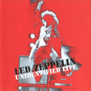 Álbum Unidentified Live de Led Zeppelin