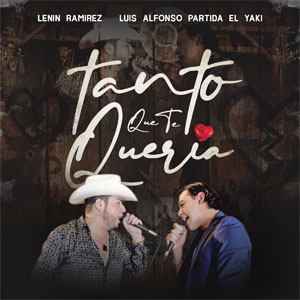 Álbum Tanto Que Te Quería de Lenín Ramírez 