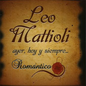 Álbum Ayer, Hoy Y Siempre...Romántico de Leo Mattioli