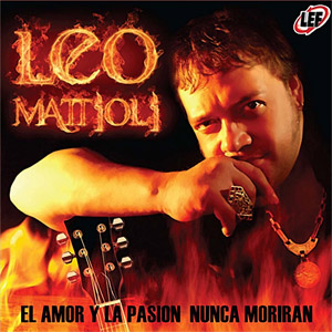 Álbum El Amor Y La Pasión Nunca Morirán de Leo Mattioli