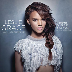 Álbum Como Duele El Silencio) (Banda Versión 1) de Leslie Grace