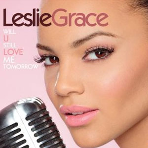 Álbum Will U Still Love Me Tomorrow de Leslie Grace