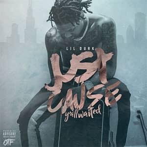 Álbum Just Cause Yall Waited de Lil Durk