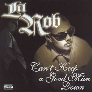 Álbum Can't Keep a Good Man Down de Lil' Rob