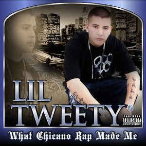 Álbum What Chicano Rap Made Me de Lil Tweety