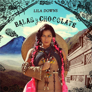 Álbum Balas Y Chocolate de Lila Downs