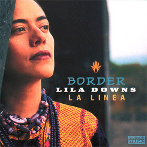 Álbum Border: La Linea de Lila Downs