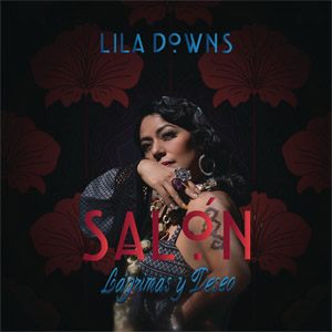 Álbum Salón, Lágrimas Y Deseo de Lila Downs