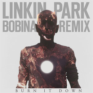 Álbum Burn It Down (Bobina Remix) de Linkin Park
