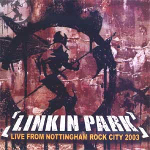 Álbum Live From Nottingham Rock City 2003 de Linkin Park