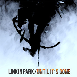 Álbum Until It's Gone de Linkin Park