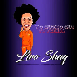 Álbum Yo Quiero Que Tu Prenda de Liro Shaq El Sofoke