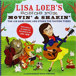 Álbum Songs For Movin' And Shakin': The Air Band Song And Other Toe-Tapping Tunes de Lisa Loeb